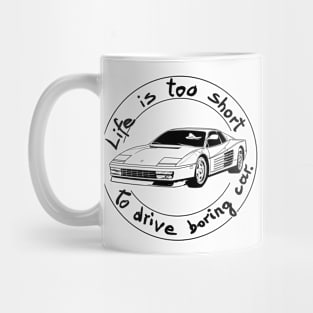 Life is too short to drive boring car Mug